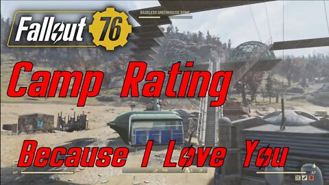 Fallout 76 Camp Rating Because I Love You