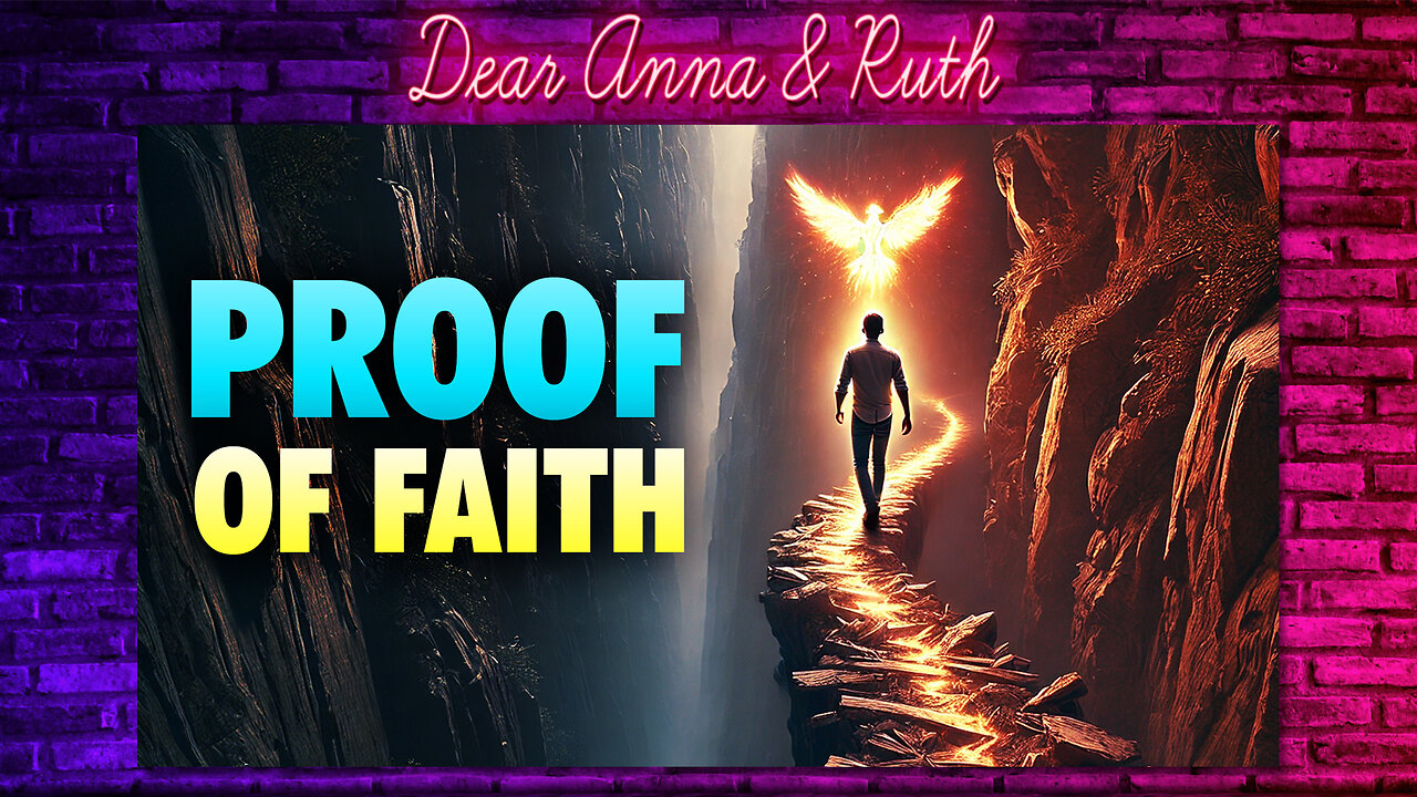 Dear Anna & Ruth: ProofOfFaith