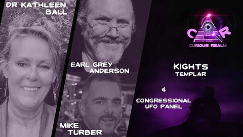 CR Ep 155: Knights Templar w Dr Kathleen Ball & Congressional UFO Panel w Earl Grey & Mike Turber