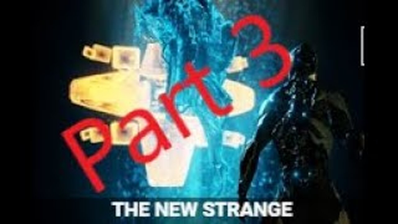 The New Strange Quest Part 3