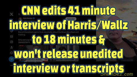 CNN edits 41 minute interview of Harris/Wallz to 18 minutes & won't release unedited interview-636