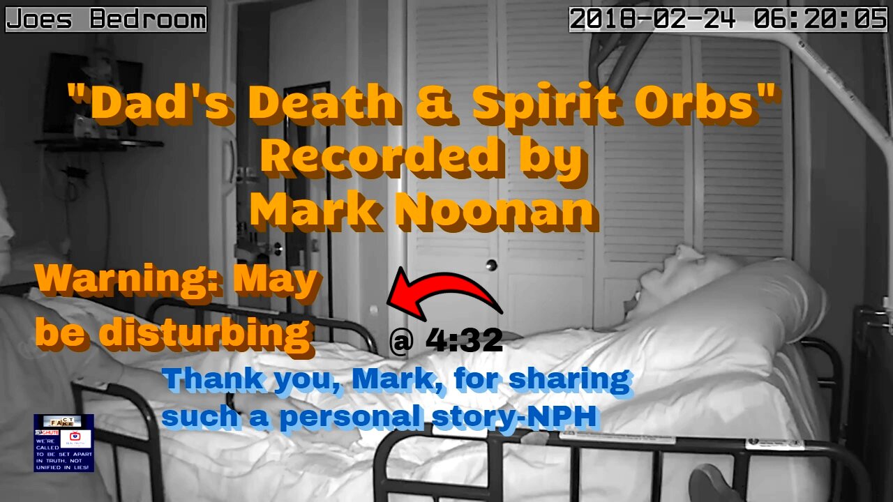 WARNING: MAY BE DISTURBING-DAD'S DEATH AND SPIRIT ORB ASCENDS BY MARK NOONAN