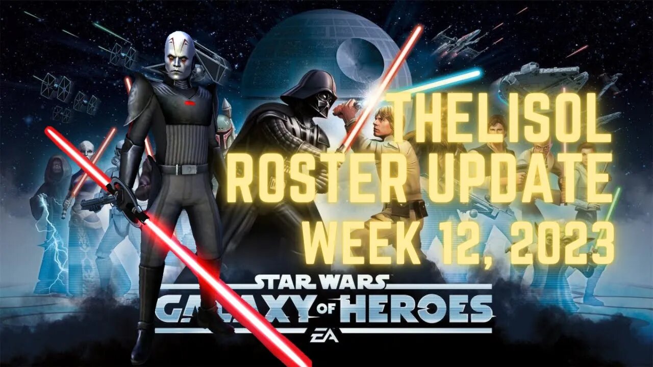 TheLisol Roster Update | Week 12, 2023 | Finally got GI, good things come to those who wait. | SWGoH