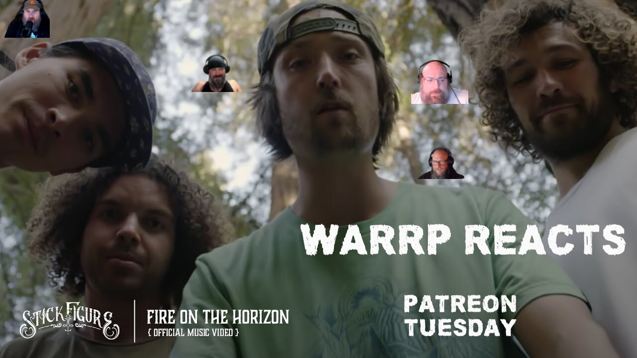 PATREON TUESDAY - WARRP Reacts To Fire On The Horizon By Stick Figure