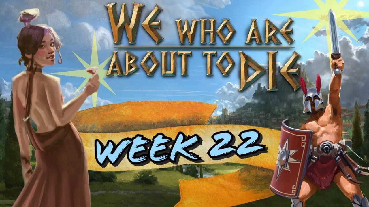 We Who Are About to Die Week 22