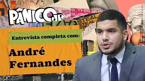 DEPUTADO ANDRÉ FERNANDES É O CONVIDADO DO PÂNICO; ASSISTA NA ÍNTEGRA
