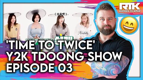 TWICE (트와이스) - 'Time To Twice' y2k Tdoong Show, EP 03 (Reaction)