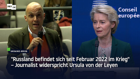 "Russland befindet sich seit Februar 2022 im Krieg" – Journalist widerspricht Ursula von der Leyen