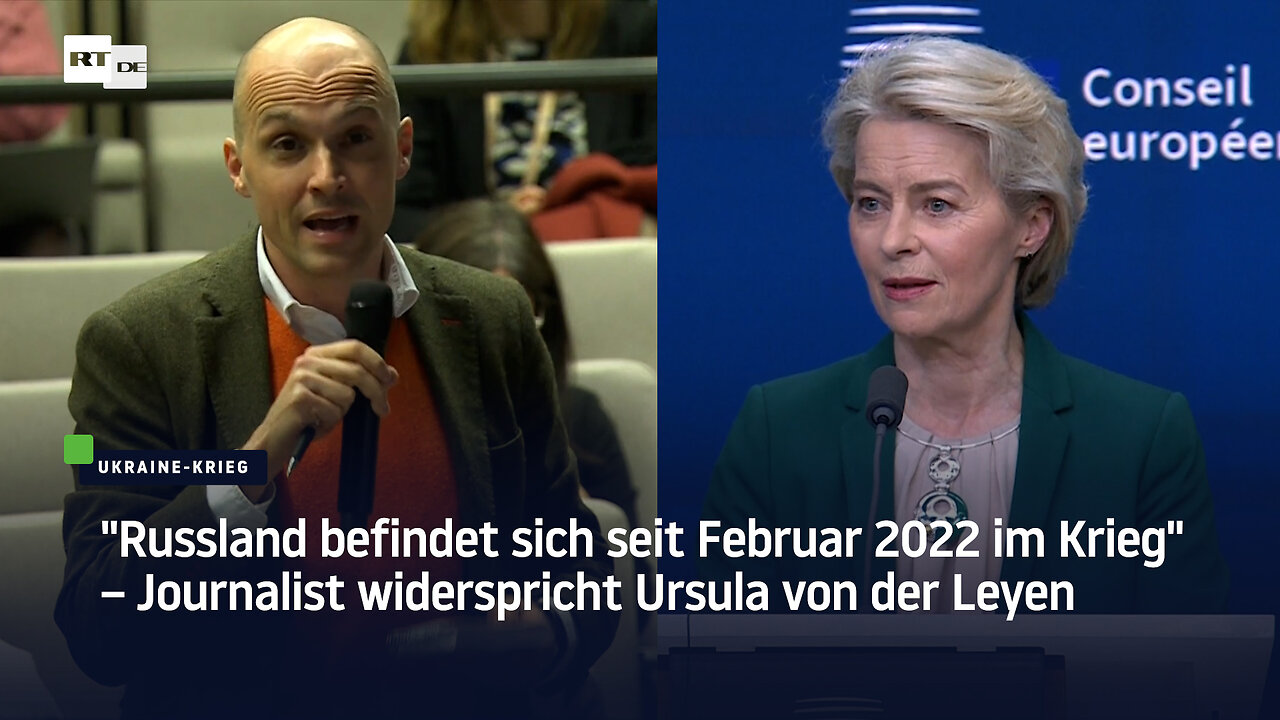 "Russland befindet sich seit Februar 2022 im Krieg" – Journalist widerspricht Ursula von der Leyen