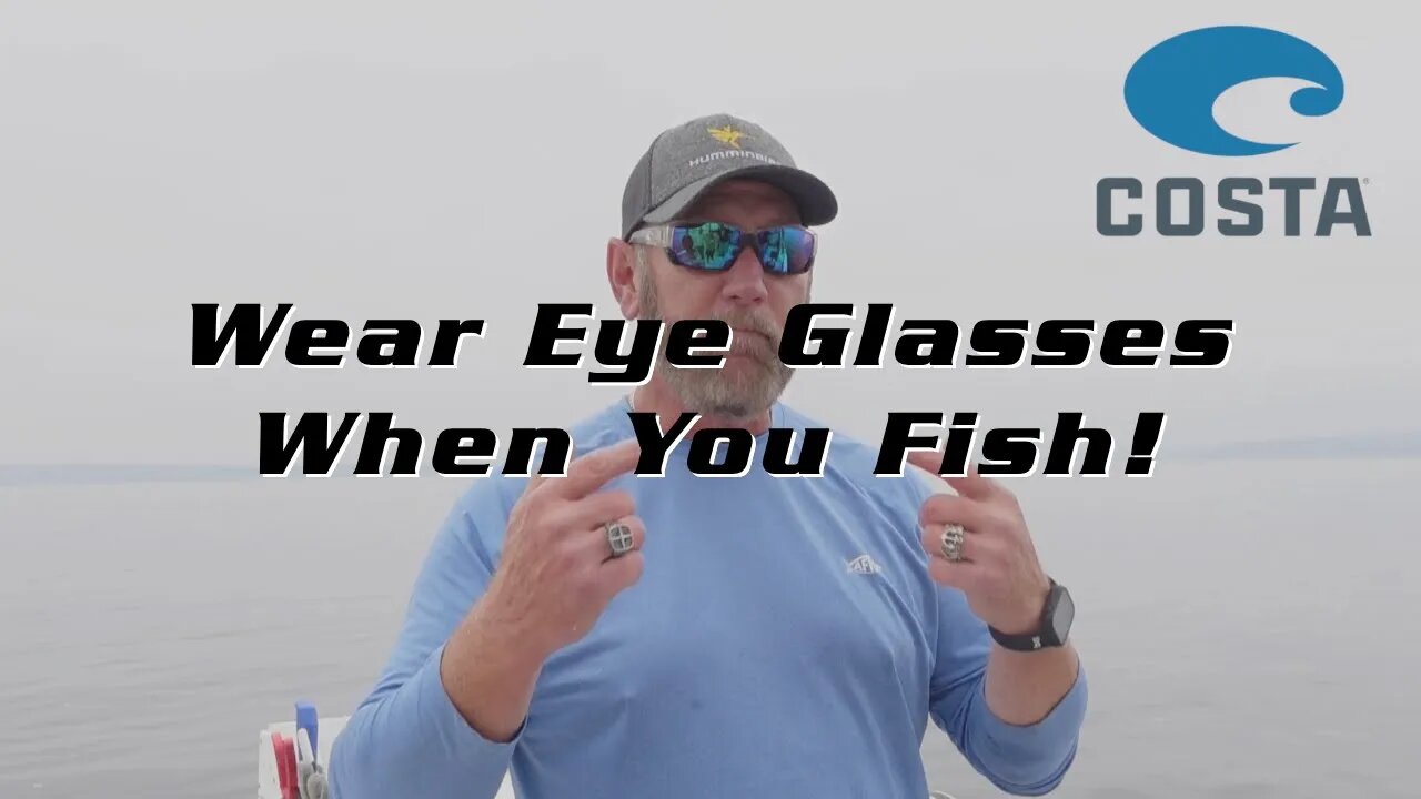 Wear Glasses When You Fish