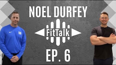 FitTalk ep. 6 | Coach Noel Durfey