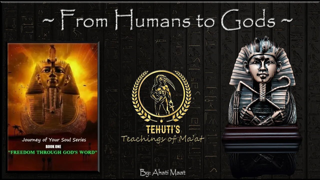 From Humans to Gods : A Teaching From "Freedom Through God's Word" - Ahati Maat