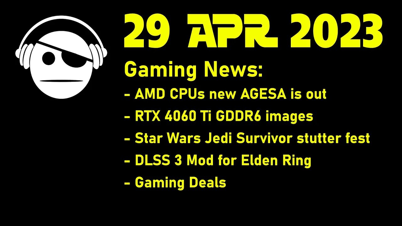 Gaming News | AMD Launch Fix | RTX 4060Ti | SW Jedi Survivor | Elden Ring DLSS | Deals | 29 APR 2023