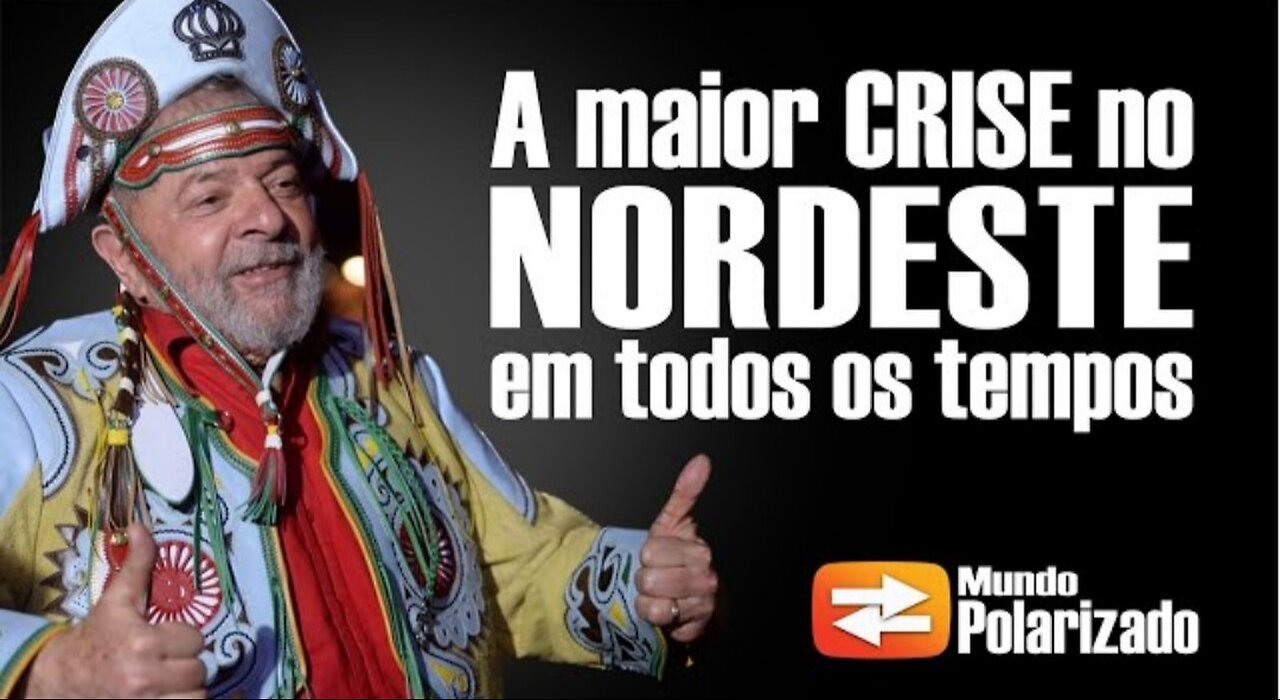 A maior crise no Nordeste em todos os tempos!