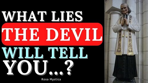 WHAT LIES THE DEVIL WILL TELL YOU ?