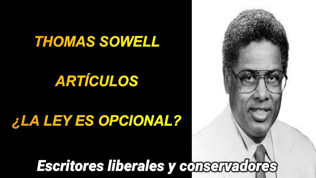 Thomas Sowell - La ley es opcional