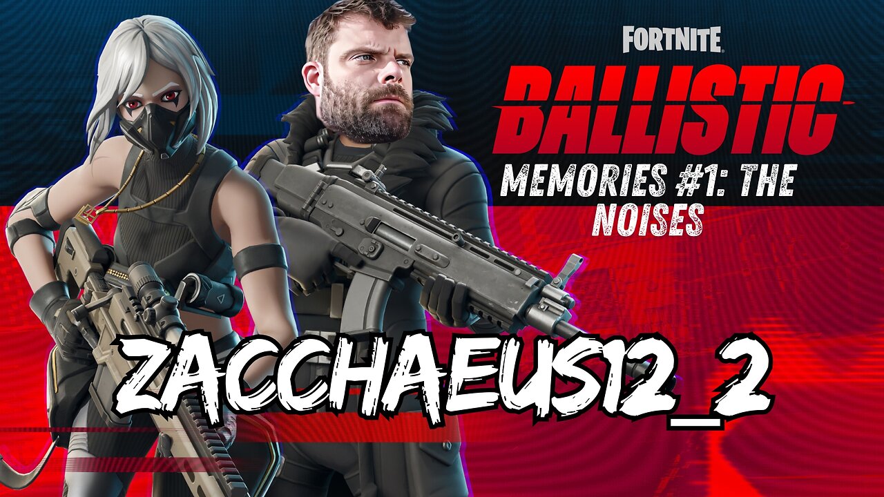 Fortnite Ballistic Memories #1: The Noises