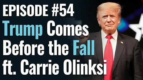 #54 - Trump Comes Before the Fall, ft. Carrie Olinksi
