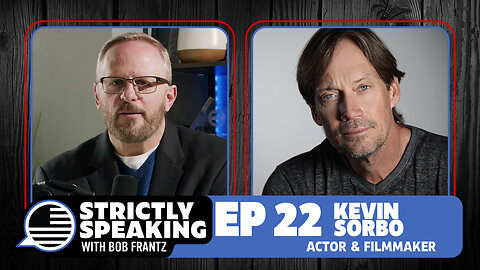 KEVIN SORBO - Strictly Speaking with Bob Frantz - Ep. 22