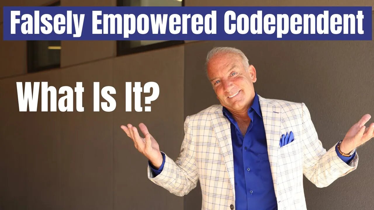 What Is A Falsely Empowered Codependent