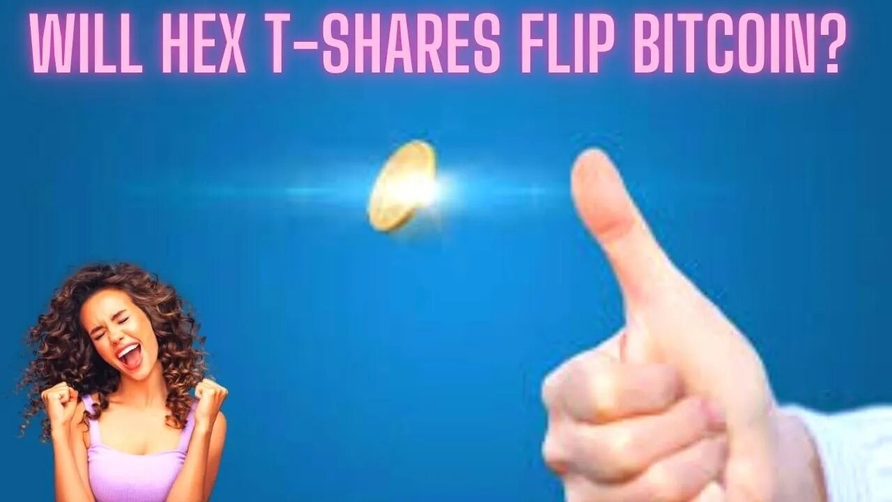 Will HEX T-SHARES Flip BITCOIN?