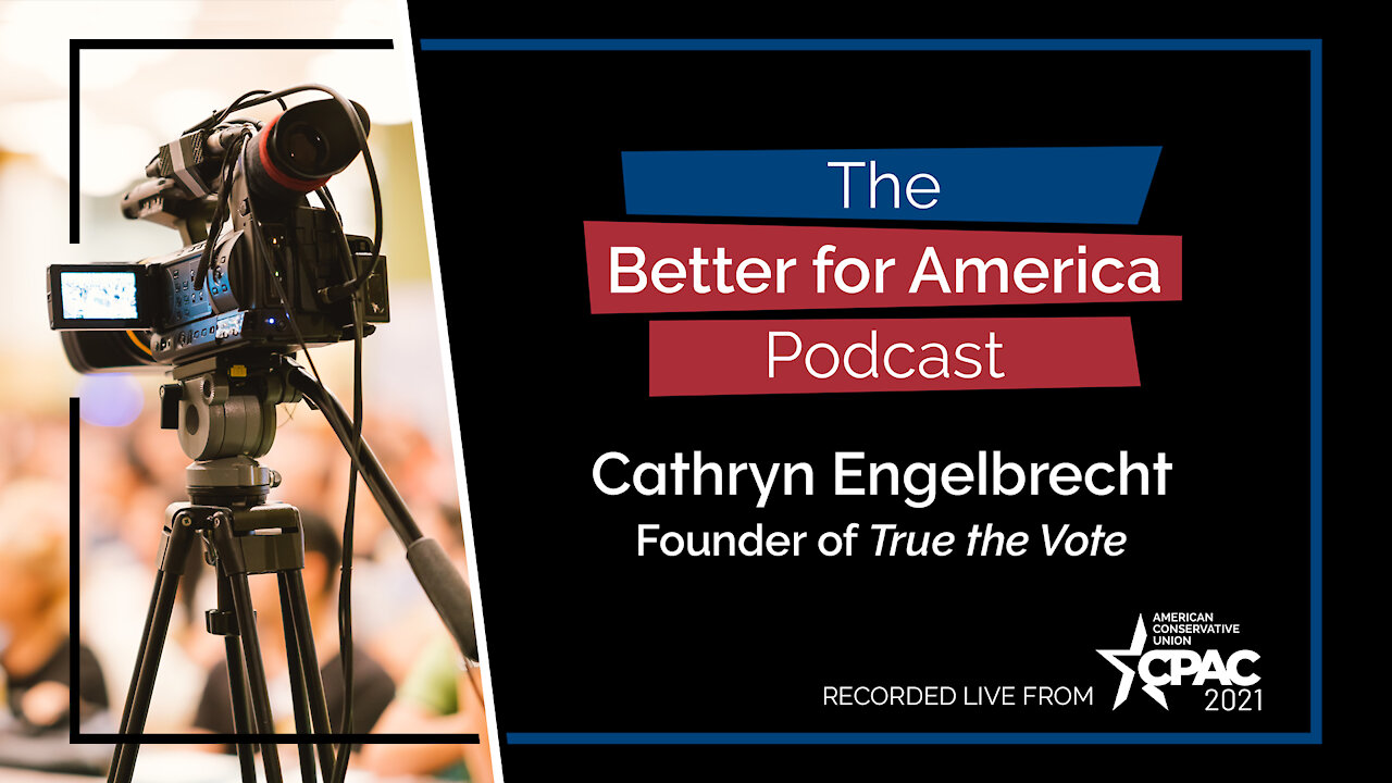 Better For America Podcast - CPAC 2021: Growing Concerns