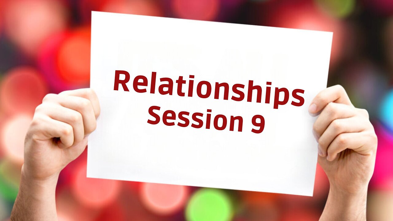 Relationships Session 9 - Family Relationships - Dr. Larry Ollison
