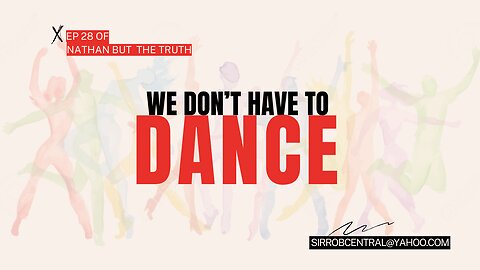 Staying True: We don't have to dance | Nathan but the Truth "EP 28"