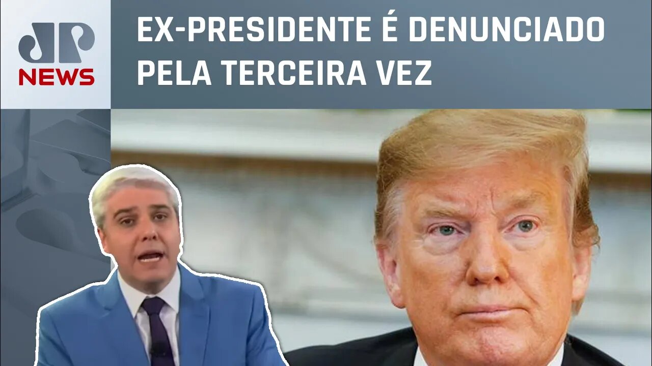 Donald Trump é indiciado por crimes de conspiração; Favalli analisa