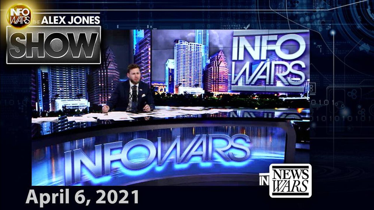 The Alex Jones Show – FULL SHOW 4/6/21