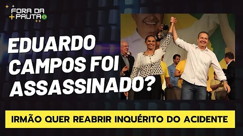 EDUARDO CAMPOS FOI ASSASSINADO? IRMÃO AFIRMA ISSO!