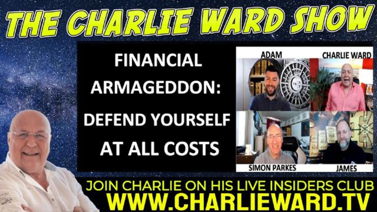 FINANCIAL ARMAGEDDON: DEFEND YOURSELF AT ALL COSTS WITH ADAM, JAMES, SIMON PARKES & CHARLIE WARD