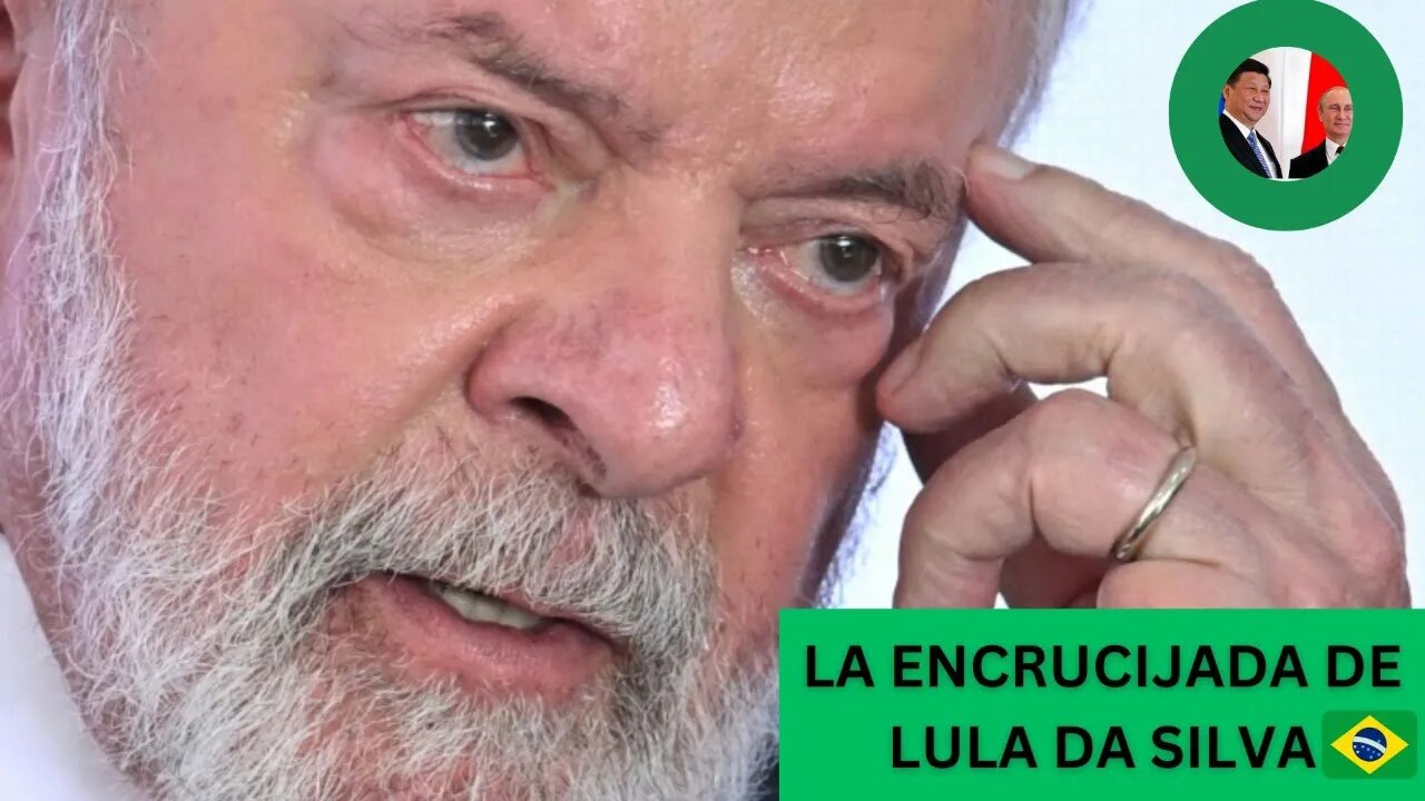 LA ENCRUCIJADA DE LULA DA SILVA, BRASIL, CHINA Y RUSIA