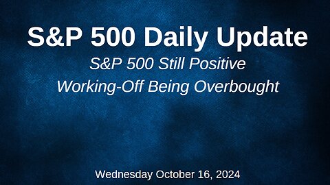 S&P 500 Daily Market Update for Wednesday October 16, 2024