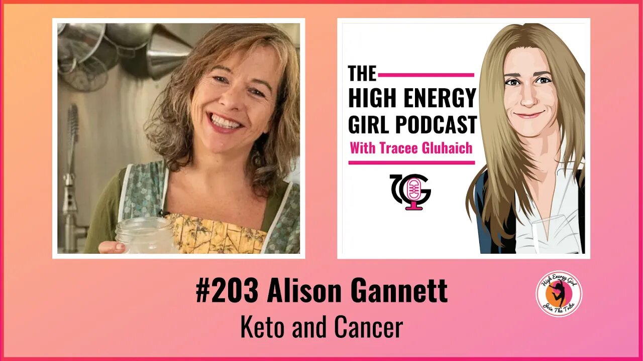 #203 Alison Gannett - Keto and Cancer