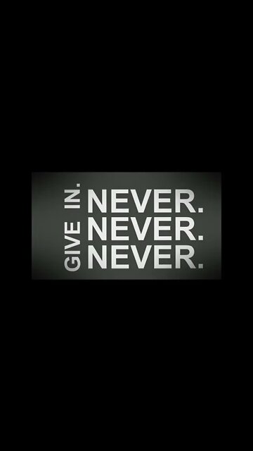 Winston Churchill - Never Give Up, Never Give In