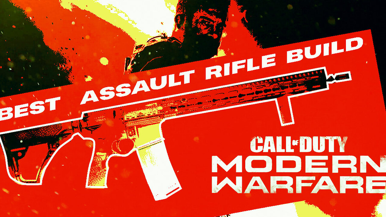 MODERN WARFARE - BEST ASSAULT RIFLE BUILD!