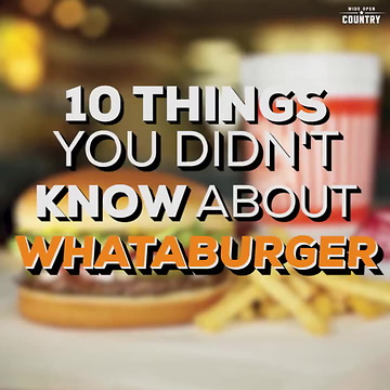 10 Things You Didn't Know About Whataburger