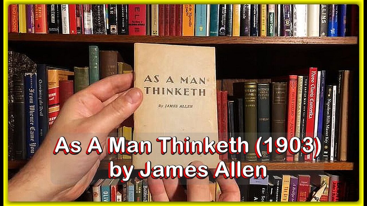 (🎧📚 Audiobook): As A Man Thinketh • James Allen • (1903) • 🕞49m
