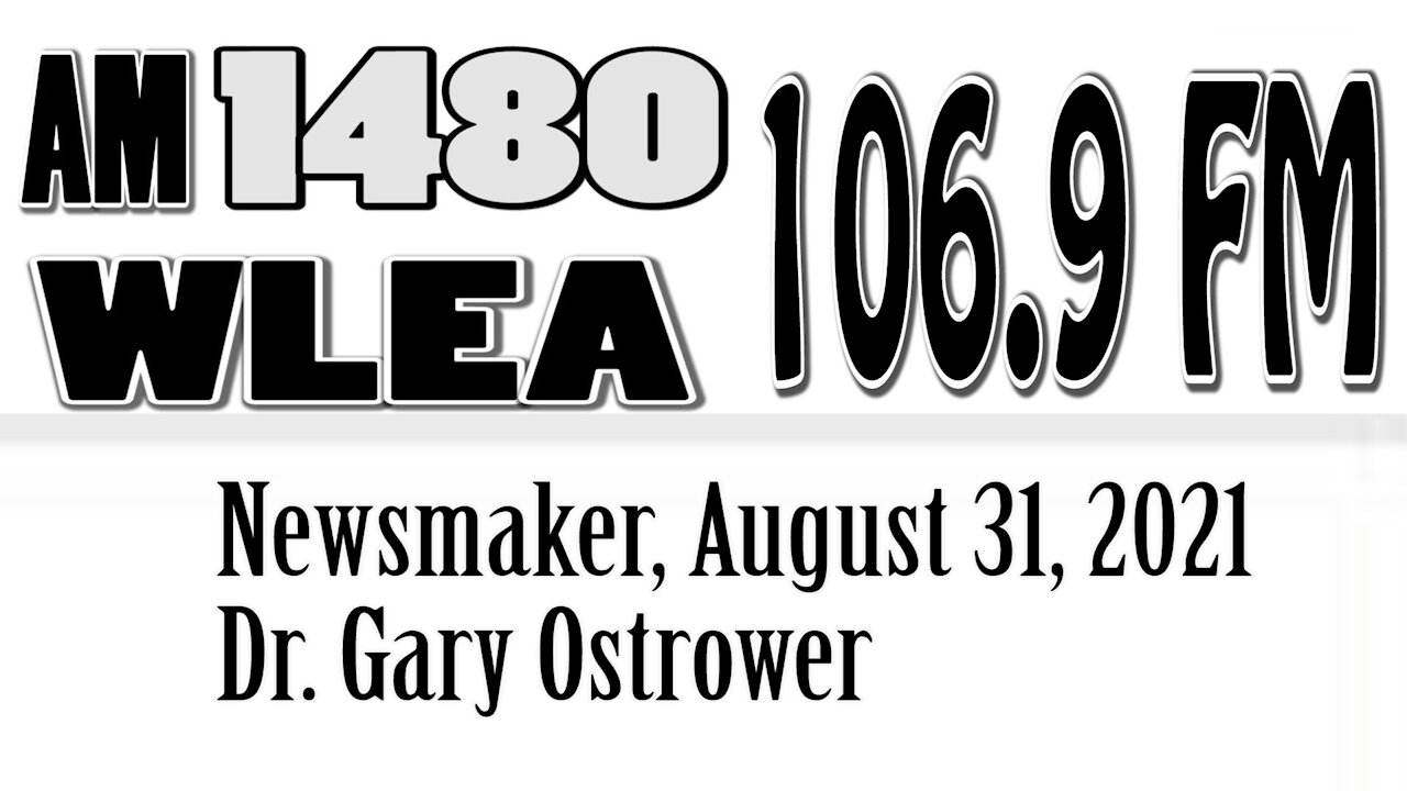 Wlea Newsmaker, August 31, 2021, Dr. Gary Ostrower