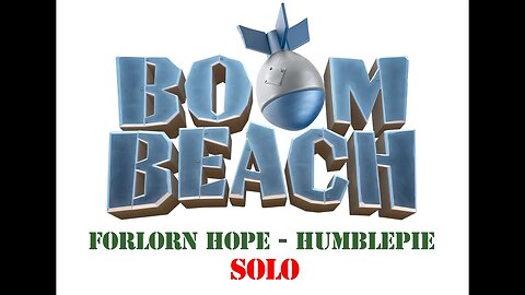 Boom Beach - Operation Forlorn Hope - Humblepie - Solo