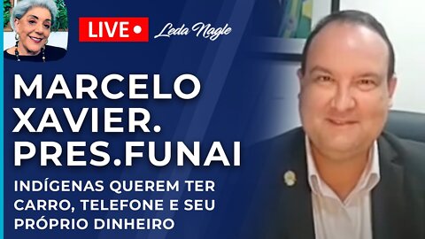 Marcelo Xavier - Presidente da Fundação Nacional do Índio (Funai)