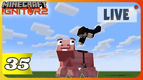 Jumping on the Pig Train🔥Ignitor SMP 2 Minecraft Multiplayer [ Live Stream | 35 ]