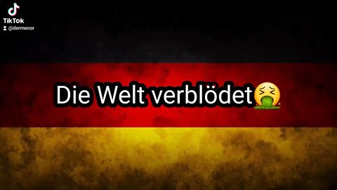 Die Welt verblödet!