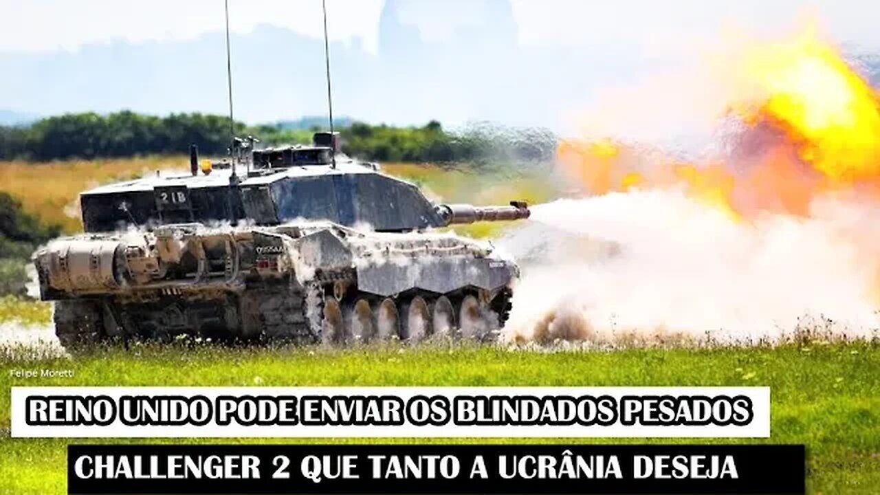 Fim Da Novela! Reino Unido Enviará Os Blindados Pesados Challenger 2 Que Tanto A Ucrânia Deseja