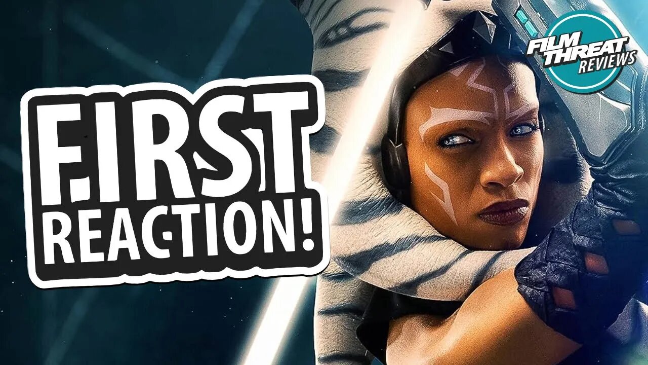 AHSOKA FIRST REACTION! | Film Threat Reviews