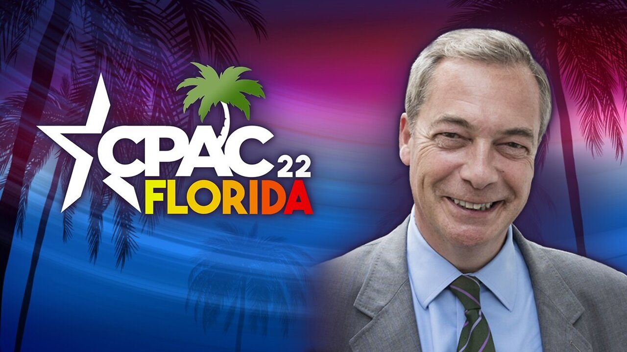 CPAC 2022 | Nigel Farage