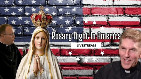 Praying for all Persecuted Priests | Rosary Night in America - Thu, Dec. 29 2021