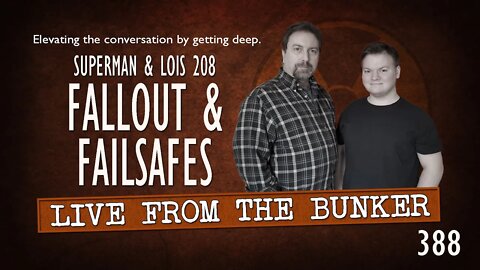 Live From the Bunker 388: Fallout & Failsafes | SUPERMAN & LOIS 208