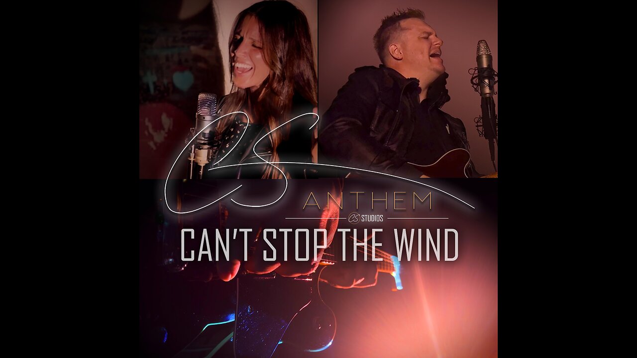 CANT STOP THE WIND by CS Anthem featuring Larry Carter